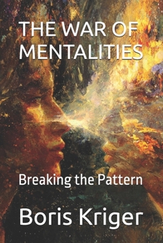 THE WAR OF MENTALITIES: Breaking the Pattern