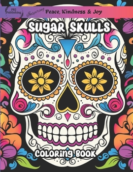 Paperback Sugar Skulls Coloring Book: 50 Unique Day of the Dead Illustrations Stress Relieving Activities Book