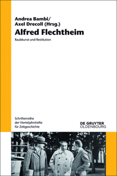 Alfred Flechtheim: Raubkunst Und Restitution