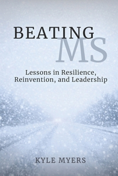 Paperback Beating MS: Lessons in Resilience, Reinvention, and Leadership Book