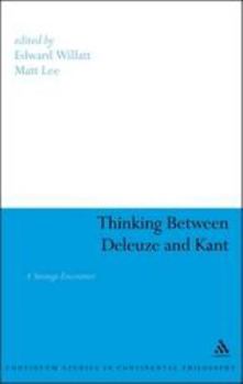 Paperback Thinking Between Deleuze and Kant: A Strange Encounter Book