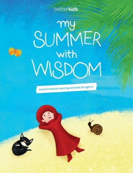 Paperback My Summer With Wisdom: Social Emotional Learning Activities for Kids Ages 5+ Book