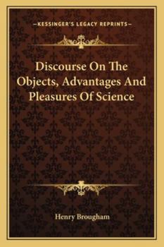 Paperback Discourse On The Objects, Advantages And Pleasures Of Science Book