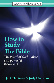 Paperback How to Study the Bible: The Word of God Is Alive and Powerful - Hebrews 4:12 Book