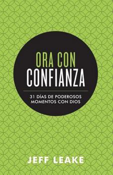 Paperback Ora Con Confianza: 31 Dias de Poderosos Momentos Con Dios [Spanish] Book