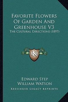 Paperback Favorite Flowers of Garden and Greenhouse V3: The Cultural Directions (1897) Book