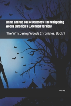 Emma and the Call of Darkness: The Whispering Woods Chronicles (Extended Version): The Whispering Woods Chronicles, Book 1 (Emma's Dark Adventures)