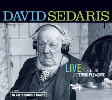 Audio CD David Sedaris: Live for Your Listening Pleasure Book