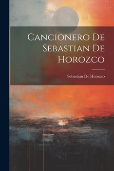 Paperback Cancionero De Sebastian De Horozco [Spanish] Book