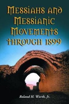 Paperback Messiahs and Messianic Movements through 1899 Book