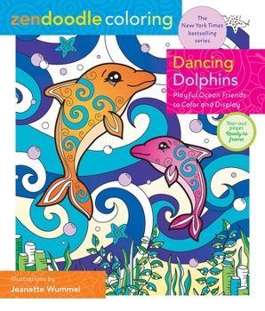 Paperback Zendoodle Coloring: Dancing Dolphins: Playful Ocean Friends to Color & Display Book