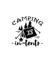 Paperback Camping Is In-Tents: Blank Lined Journal Notebook Great For Writing Thoughts, Lists, Plans, Use As A Planner, And Journaling, Camping And H Book