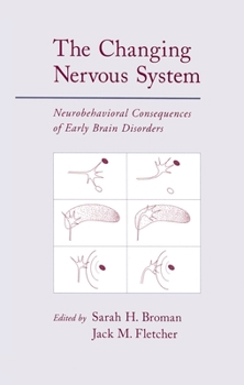 Hardcover The Changing Nervous System: Neurobehavioral Consequences of Early Brain Disorders Book