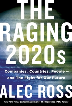 Hardcover The Raging 2020s: Companies, Countries, People - And the Fight for Our Future Book