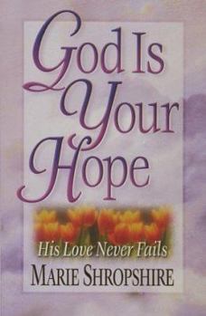 Paperback God Is Your Hope: His Love Never Fails Book