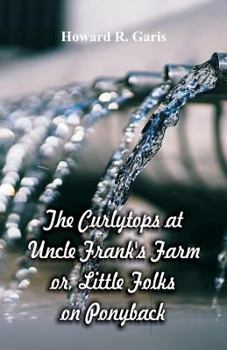 The Curlytops at Uncle Frank's Ranch; or, Little Folks on Ponyback