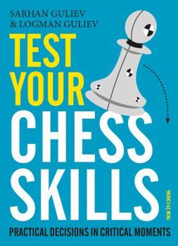 Paperback Test Your Chess Skills: Practical Decisions in Critical Moments Book