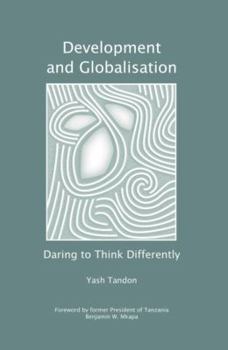 Paperback Development and Globalisation: Daring to Think Differently Book