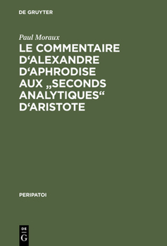 Hardcover Le Commentaire d'Alexandre d'Aphrodise aux "Seconds Analytiques" d'Aristote [French] Book