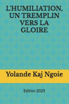 Paperback L'humiliation, un tremplin vers la gloire [French] Book
