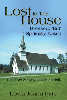 Paperback Lost in the House: Dressed, "But" Spiritually Naked Book