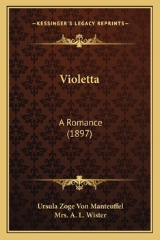 Violetta; a Romance After the German of Ursula Zöge Von Manteuffel
