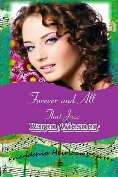 Paperback Forever and All That Jazz, Book 3 of the Friendship Heirlooms Series Book