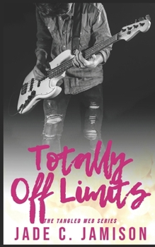 Totally Off Limits: A Steamy Single Mother Second Chance Romance - Book #5 of the Tangled Web