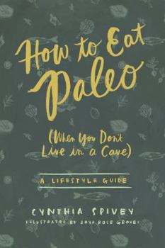 Hardcover How to Eat Paleo: (When You Don't Live in a Cave) Book