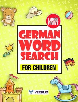 German Word Search for Children: Large Print German Activity Book with Word Search Puzzles for Kids and Beginners