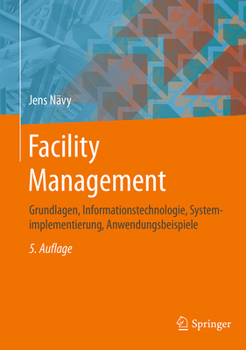 Hardcover Facility Management: Grundlagen, Informationstechnologie, Systemimplementierung, Anwendungsbeispiele [German] Book