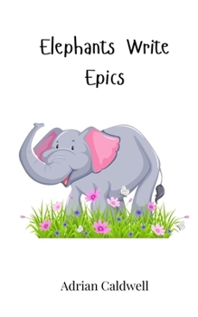 Paperback Elephants Write Epics Book