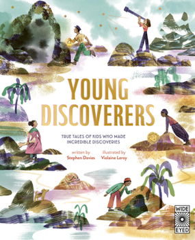 Young Discoverers: True Tales of Kids Who Made Incredible Discoveries