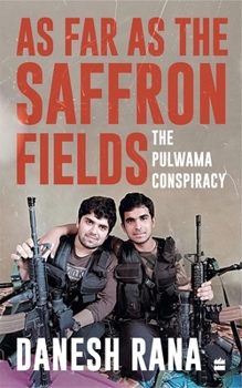 Hardcover As Far as the Saffron Fields: The Pulwama Conspiracy Book