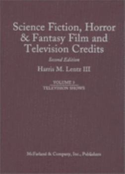 Hardcover Science Fiction, Horror & Fantasy Film and Television Credits, "2d Ed.": Volume 3: "Television Shows" Book