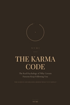 Paperback The Karma Code: The Real Psychology of Why Certain Patterns Keep Following You Book