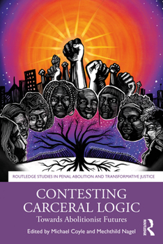 Paperback Contesting Carceral Logic: Towards Abolitionist Futures Book