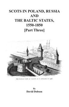 Paperback Scots in Poland, Russia, and the Baltic States, 1550-1850. Part Three Book