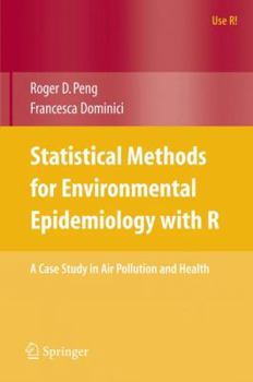 Paperback Statistical Methods for Environmental Epidemiology with R: A Case Study in Air Pollution and Health Book