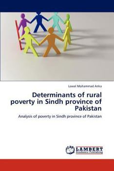 Determinants of rural poverty in Sindh province of Pakistan: Analysis of poverty in Sindh province of Pakistan