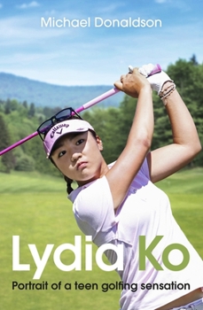 Paperback Lydia Ko: Portrait of a Teen Golfing Sensation Book