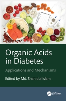 Hardcover Organic Acids in Diabetes: Applications and Mechanisms Book
