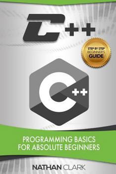 Paperback C++: Programming Basics for Absolute Beginners Book