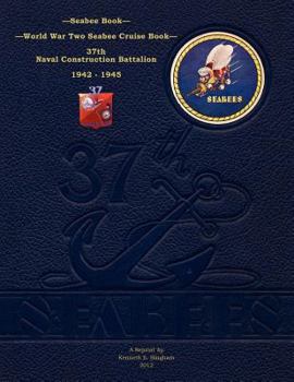 Paperback Seabee Book, World War Two Seabee Cruise Book, 37th Naval Construction Battalion: 1942-1945 Book