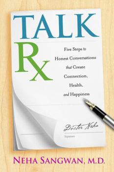 Hardcover Talkrx: Five Steps to Honest Conversations That Create Connection, Health, and Happiness Book