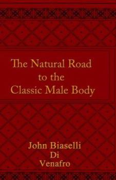 Paperback The Natural Road to the Classic Male Body Book