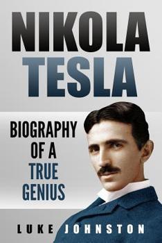 Paperback Nikola Tesla: Biography of a True Genius Book