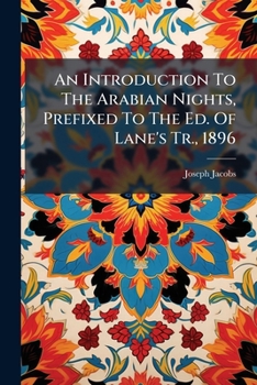 Paperback An Introduction to the Arabian Nights, Prefixed to the Ed. of Lane's Tr., 1896... Book
