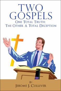 Paperback Two Gospels: One Total Truth; The Other a Total Deception Book