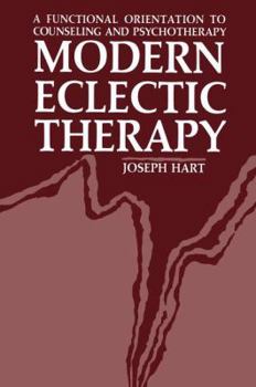 Hardcover Modern Eclectic Therapy: A Functional Orientation to Counseling and Psychotherapy: Including a Twelve-Month Manual for Therapists Book